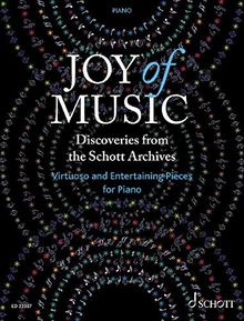 Joy of Music – Discoveries from the Schott Archives: Virtuoso and Entertaining Pieces for Piano. Klavier.