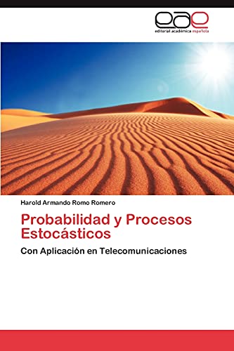 Probabilidad y Procesos Estocásticos: Con Aplicación en Telecomunicaciones
