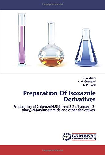 Preparation Of Isoxazole Derivatives: Preparation of 2-(benzo[4,5]thieno[3,2-d]isoxazol-3-yloxy)-N-(aryl)acetamide and other derivatives.