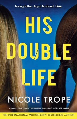 His Double Life: A completely unputdownable domestic suspense novel