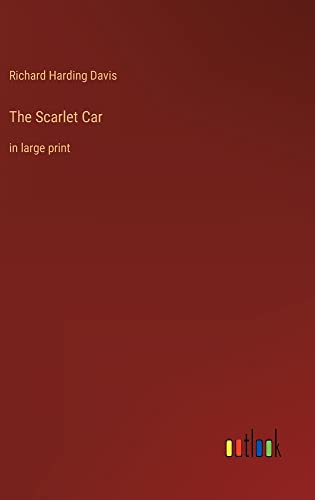 The Scarlet Car: in large print
