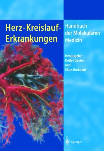 Herz-Kreislauf-Erkrankungen (Handbuch der Molekularen Medizin, Band 3)