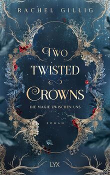 Two Twisted Crowns - Die Magie zwischen uns (The Shepherd King, Band 2)
