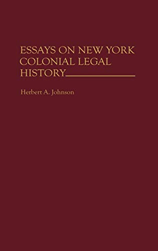 Essays on New York Colonial Legal History (Contributions in Legal Studies)