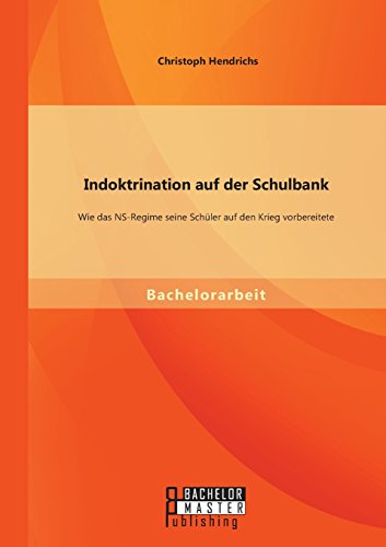 Indoktrination auf der Schulbank: Wie das Ns-Regime seine Schüler auf den Krieg vorbereitete