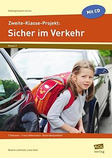 Zweite-Klasse-Projekt: Sicher im Verkehr: 7 Stationen - 3-fach differenziert - fächerübergreifend (Selbstgesteuert Lernen)