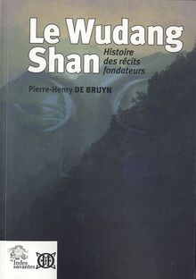 Le Wudang Shan : histoire des récits fondateurs