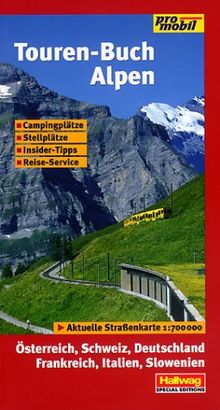 Promobil Touren-Buch Alpen. Österreich, Schweiz, Deutschland, Frankreich, Italien, Slowenien