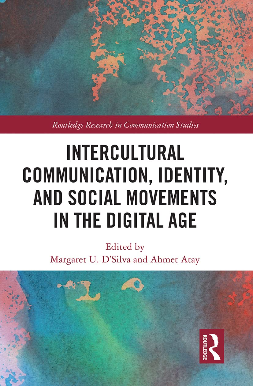 Intercultural Communication, Identity, and Social Movements in the Digital Age (Routledge Research in Communication Studies)