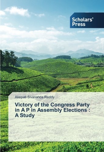 Victory of the Congress Party in A P in Assembly Elections : A Study