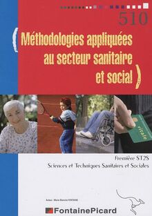 Méthodologies appliquées au secteur sanitaire et social, 1re ST2S, Sciences et techniques sanitaires et sociales