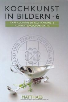 Kochkunst in Bildern. Die goldenen Plattenbücher der Internationalen Kochkunst-Ausstellungen 1996, 2000, 2004 und 2008. Dt. /Engl. /Franz.: Kochkunst ... Internationalen Kochkunst-Ausstellung 2000