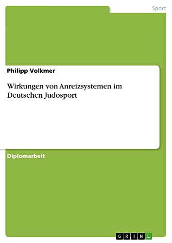 Wirkungen von Anreizsystemen im Deutschen Judosport: Diplomarbeit