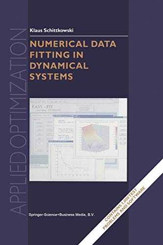 Numerical Data Fitting in Dynamical Systems: A Practical Introduction With Applications And Software (Applied Optimization, 77, Band 77)