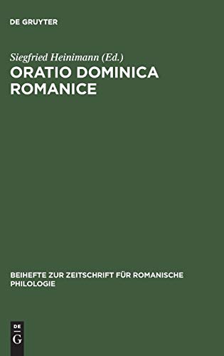 Oratio Dominica Romanice: Das Vaterunser in den romanischen Sprachen von den Anfängen bis ins 16. Jahrhundert mit den griechischen und lateinischen ... für romanische Philologie, 219, Band 219)