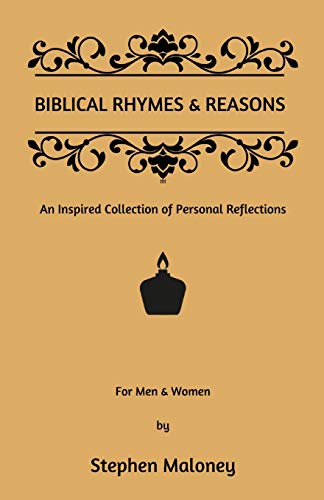 Biblical Rhymes & Reasons: An Inspired Collection of Personal Reflections
