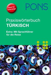 PONS Praxiswörterbuch Türkisch: Türkisch-Deutsch/Deutsch-Türkisch. Extrateil: Kommunizieren