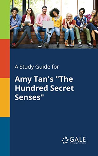 A Study Guide for Amy Tan's The Hundred Secret Senses