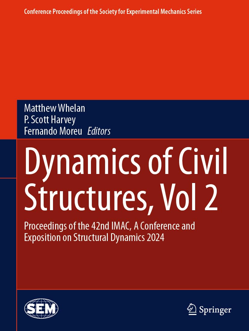 Dynamics of Civil Structures, Vol. 2: Proceedings of the 42nd IMAC, A Conference and Exposition on Structural Dynamics 2024 (Conference Proceedings of ... for Experimental Mechanics Series, Band 2)