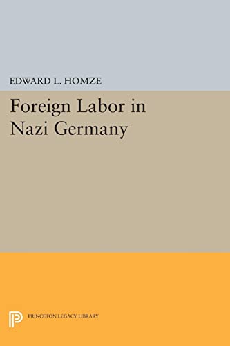 Foreign Labor in Nazi Germany (Princeton Legacy Library)