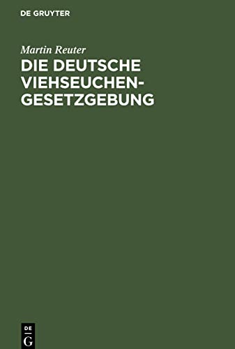 Die deutsche Viehseuchengesetzgebung: betreffend die Abwehr und Unterdrückung von Viehseuchen in der Fassung des Gesetzes vom 23. Juni 1880 / 1. Mai ... preußischen Milzbrandentschädigungsgesetze