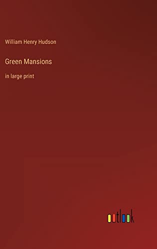 Green Mansions: in large print