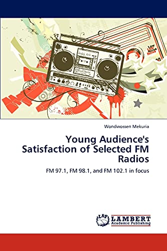 Young Audience's Satisfaction of Selected FM Radios: FM 97.1, FM 98.1, and FM 102.1 in focus