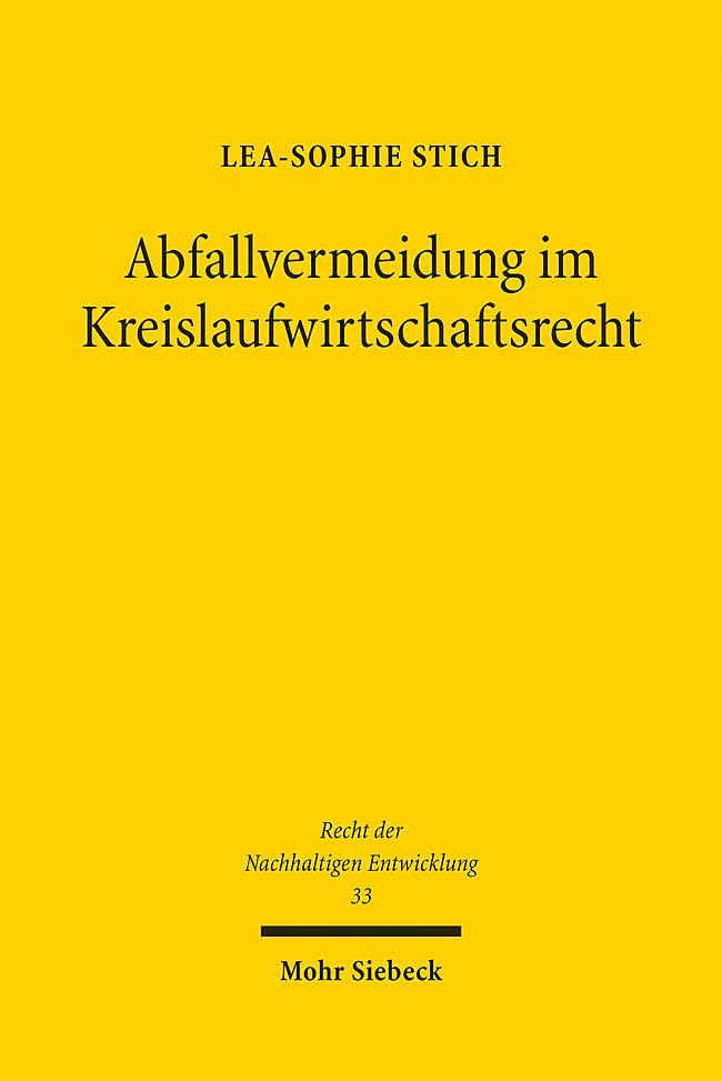 Abfallvermeidung im Kreislaufwirtschaftsrecht: Eine Untersuchung am Beispiel des VerpackG (Recht der Nachhaltigen Entwicklung, Band 33)