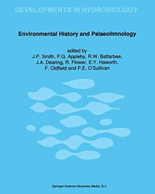 Environmental History and Palaeolimnology: Proceedings of the Vth International Symposium on Palaeolimnology, held in Cumbria, U.K. (Developments in Hydrobiology, 67, Band 67)