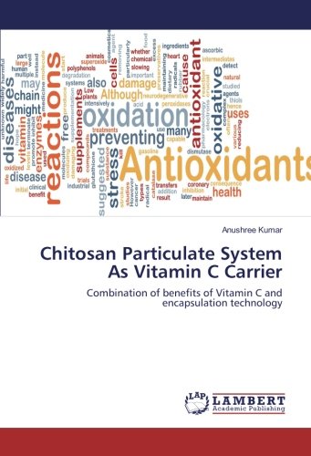 Chitosan Particulate System As Vitamin C Carrier: Combination of benefits of Vitamin C and encapsulation technology