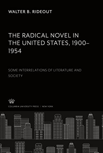 The Radical Novel in the United States 1900¿1954: Some Interrelations of Literature and Society