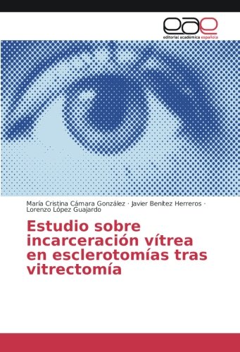 Estudio sobre incarceración vítrea en esclerotomías tras vitrectomía