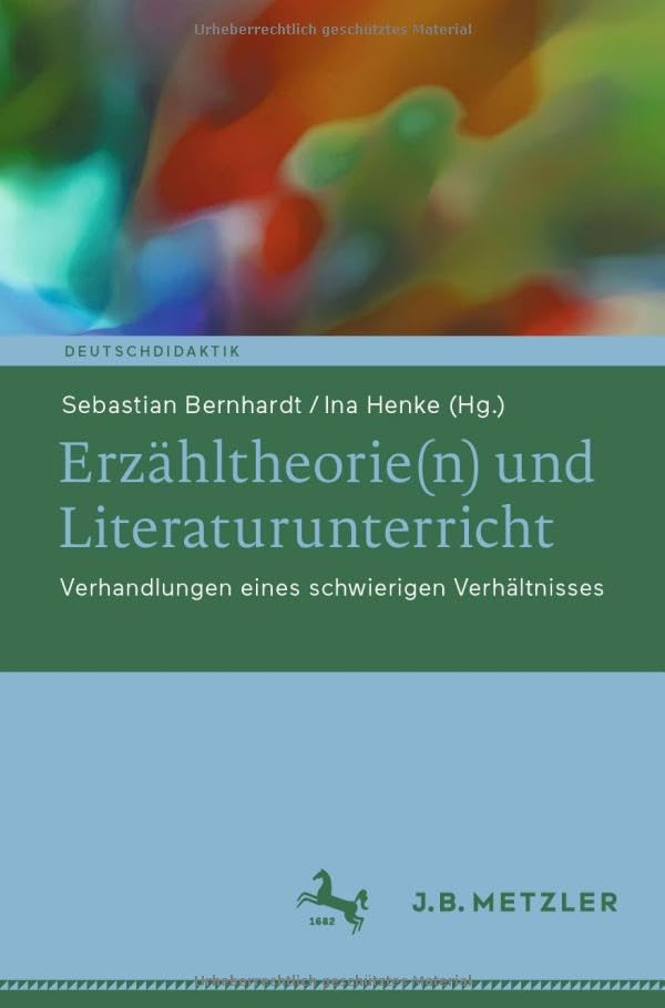 Erzähltheorie(n) und Literaturunterricht: Verhandlungen eines schwierigen Verhältnisses (Deutschdidaktik)
