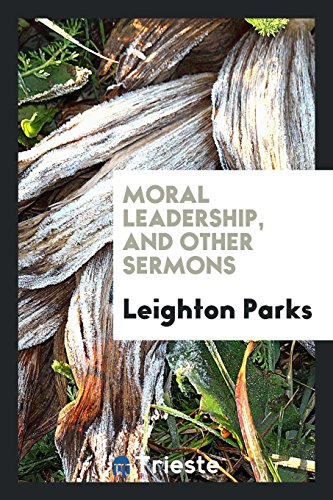 Moral leadership, and other sermons