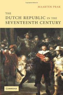 The Dutch Republic in the Seventeenth Century: The Golden Age