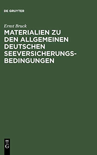 Ernst Bruck: Materialien zu den Allgemeinen Deutschen Seeversicherungs-Bedingungen. Band 1