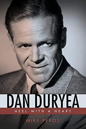 Dan Duryea: Heel with a Heart (Hollywood Legends Series)