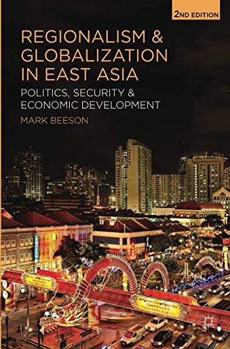 Regionalism and Globalization in East Asia: Politics, Security and Economic Development
