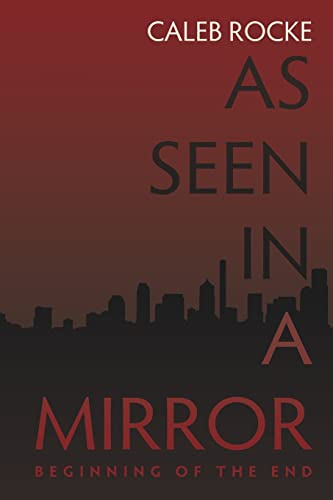As Seen in a Mirror: Beginning of the End