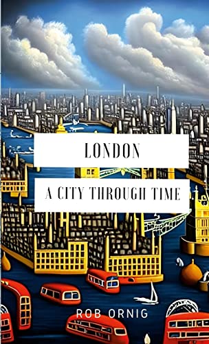 London: A City Through Time