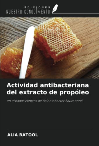 Actividad antibacteriana del extracto de propóleo: en aislados clínicos ...