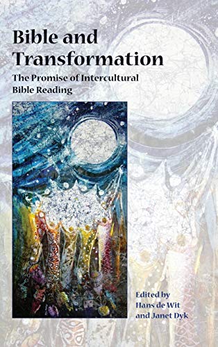 Bible and Transformation: The Promise of Intercultural Bible Reading (Semeia Studies, Band 81)
