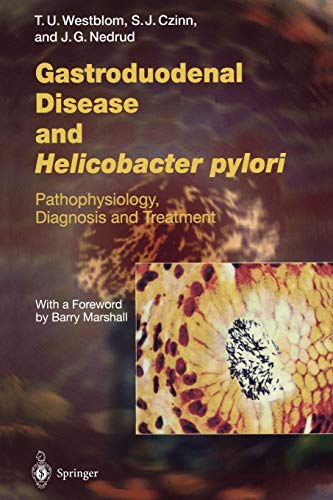 Gastroduodenal Disease and Helicobacter Pylori: Pathophysiology, Diagnosis and Treatment (Current Topics in Microbiology and Immunology, 241, Band 241)