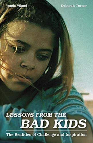 Lessons from the Bad Kids: The Realities of Challenge and Inspiration