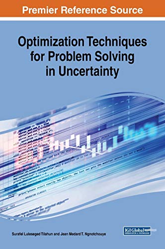 Optimization Techniques for Problem Solving in Uncertainty (Advances in Data Mining and Database Management)