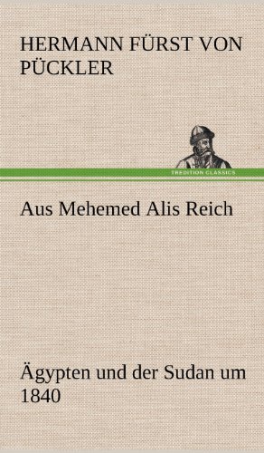 Aus Mehemed Alis Reich: Ägypten und der Sudan um 1840