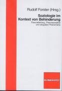 Soziologie im Kontext von Behinderung: Theoriebildung, Theorieansätze und singuläre Phänomene