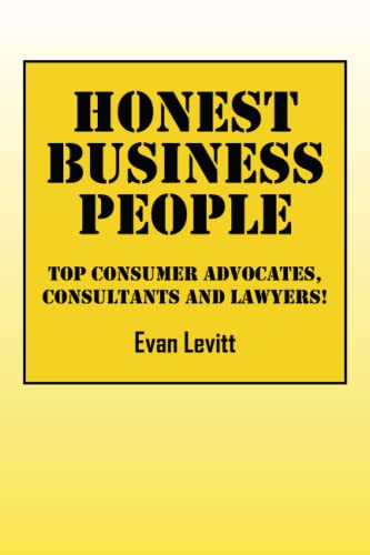 HONEST BUSINESS PEOPLE: Top Consumer Advocates, Consultants and Lawyers!