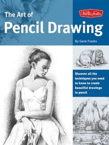 Art of Pencil Drawing (Art of Drawing (Walter Foster Publishing))