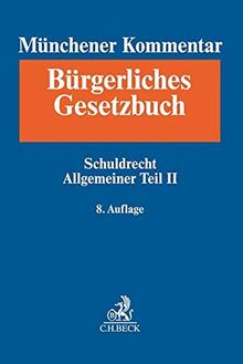 Münchener Kommentar zum Bürgerlichen Gesetzbuch Bd. 3: Schuldrecht - Allgemeiner Teil II